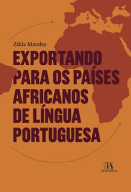 Title: Exportando para os Países Africanos de Língua Portuguesa, Author: Almedina
