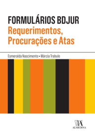 Title: Formulários BDJUR - Requerimentos, Procurações e Atas, Author: Márcia Trabulo Esmeralda Nascimento