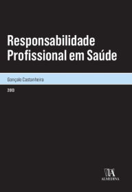 Title: Responsabilidade Profissional em Saúde, Author: Gonçalo Castanheira