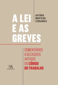 Title: A Lei e as Greves, Author: António Monteiro Fernandes