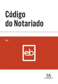 Title: Código do Notariado, Author: Bdjur;Almedina