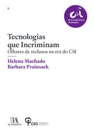 Title: Tecnologias que Incriminam, Author: Helena Machado