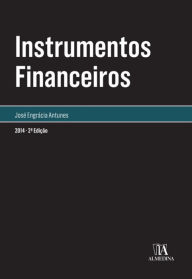 Title: Os Instrumentos Financeiros, Author: José Engrácia Antunes