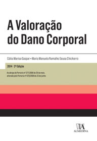 Title: A Valoração do Dano Corporal, Author: Cátia Marisa;Chichorro Gaspar
