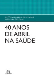 Title: 40 Anos de Abril na Saúde, Author: Jorge Simões