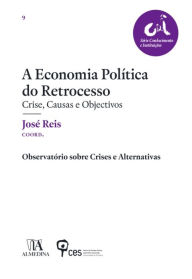 Title: A Economia Política do Retrocesso, Author: José Reis
