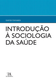 Title: Introdução à Sociologia da Saúde, Author: David Tavares