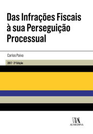 Title: Das infrações fiscais à sua perseguição processual - 2ª Edição, Author: Carlos Paiva