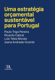 Title: Uma estratégia orçamental sustentável para Portugal, Author: Paulo Trigo Pereira