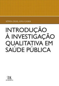 Title: Introdução à Investigação Qualitativa em Saúde Pública, Author: Sónia Dias