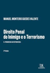 Title: Direito Penal do Inimigo e o Terrorismo - 3ª Edição, Author: Manuel Monteiro Guedes Valente