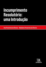 Title: Incumprimento Resolutório: uma Introdução, Author: Ana Perestrelo de Oliveira