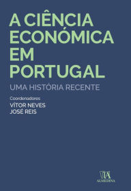 Title: A ciência económica em Portugal, Author: Vítor Manuel Leite Neves