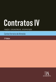 Title: Contratos IV - Funções. Circunstâncias. Interpretação. - 2ª Edição, Author: Carlos Ferreira de Almeida