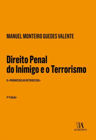 Title: Direito Penal do Inimigo e o Terrorismo - 4ª Edição, Author: Manuel Monteiro Guedes Valente