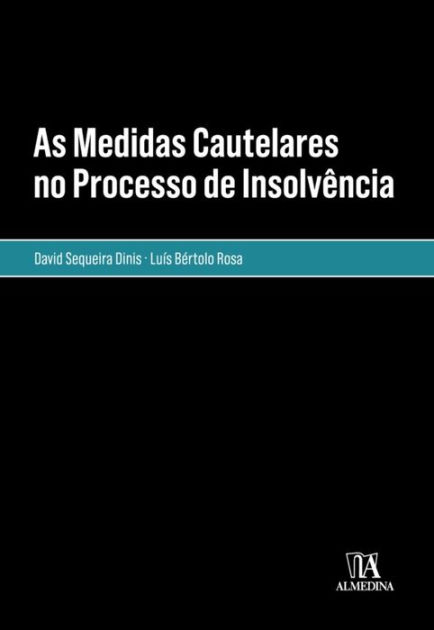 As Medidas Cautelares No Processo De Insolvencia Em Especial O Administrador Judicial Provisorio By Luis Bertolo Dinis Rosa Nook Book Ebook Barnes Noble