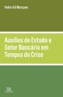 Auxílios de Estado e Setor Bancário em Tempos de Crise