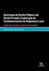 Title: Restrições de Direito Público e de Direito Privado à Exploração de Estabelecimentos de AL - O regime, Author: Pedro Sacchetti Teixeira de Sousa