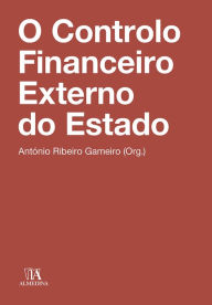 Title: O Controlo Financeiro Externo do Estado - 12ª Edição, Author: António Ribeiro Gameiro