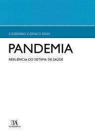 Title: Pandemia - A Resiliência do Sistema de Saúde, Author: Casimiro Cavaco Dias