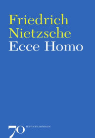 Title: Ecce Homo, Author: Friedrich Nietzsche