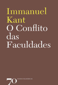 Title: O Conflito das Faculdades, Author: Immanuel Kant