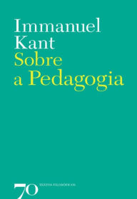 Title: Sobre a Pedagogia, Author: Immanuel Kant