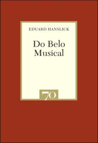 Title: Do Belo Musical, Author: Eduard Hanslick