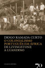 O Colonialismo Português em África- De Livingstone a Luandino