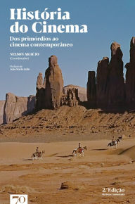 Title: História do Cinema - Dos primórdios ao cinema contemporâneo - 2ª Edição, Author: Nelson Araújo