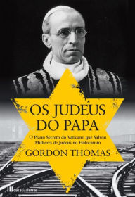 Title: Os Judeus do Papa, Author: Gordon Thomas