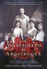 Title: O Assassinato do Arquiduque, Author: Greg;Woolmans King