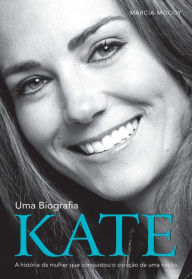 Title: Kate - Uma Biografia, Author: Marcia Moody