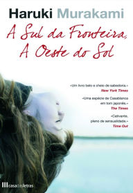 Title: A Sul da Fronteira, A Oeste do Sol, Author: Haruki Murakami