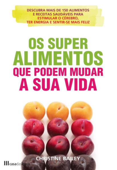 Os Super Alimentos que Podem Mudar a Sua Vida