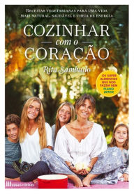 Title: Cozinhar Com o Coração, Author: Rita Sambado