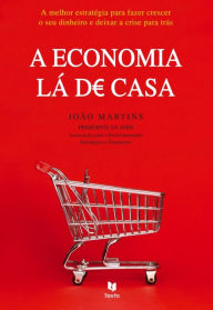 Title: A Economia Lá de Casa, Author: João Branco Martins