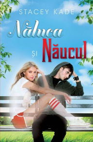 Title: Naluca si Naucul - Vol. 1, Author: Stacey Kade