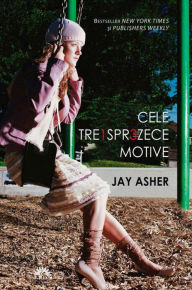Title: Cele tre1spr3zece motive (Thirteen Reasons Why) Romanian edition, Author: Jay Asher