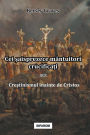 Cei saisprezece mântuitori crucifica?i sau Crestinismul înainte de Cristos