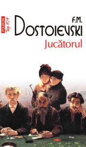 Title: Jucatorul, Author: F.M. Dostoievski