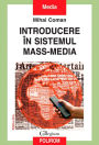 Introducere in sistemul mass-media (editia a III-a)