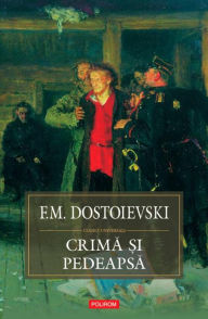 Title: Crima si pedeapsa, Author: F.M. Dostoievski
