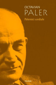 Title: Polemici cordiale, Author: Octavian Paler