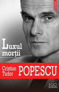 Title: Luxul mortii, Author: Cristian Tudor Popescu