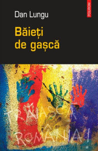 Title: Baieti de gasca, Author: Dan Lungu