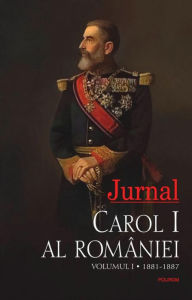 Title: Jurnal I: 1881-1887, Author: Carol I al Romaniei