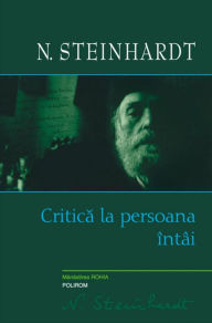 Title: Critica la persoana intai, Author: N. Steinhardt