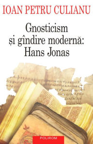 Title: Gnosticism si gindire moderna, Author: Ioan Petru Culianu
