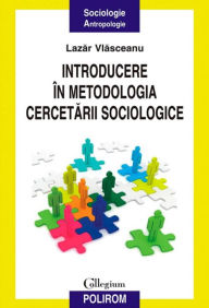 Title: Introducere in metodologia cercetarii sociologice, Author: Lazar Vlasceanu